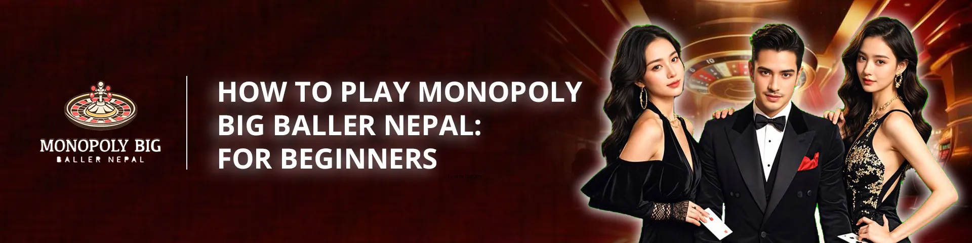 How Play Monopoly Big Baller Nepal For Beginners